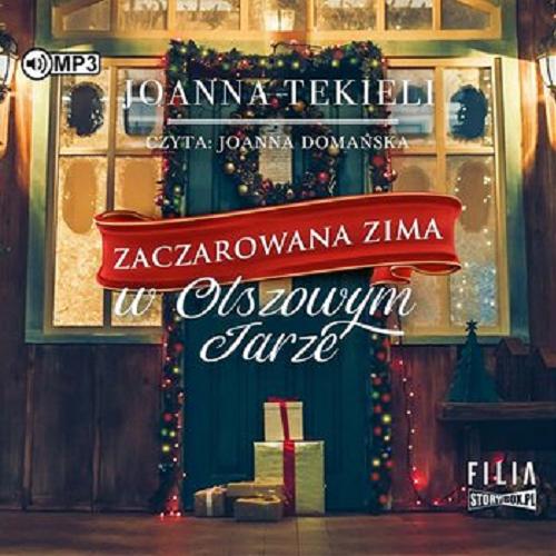 Okładka  Zaczarowana zima w Olszowym Jarze : [Dokument dźwiękowy] / Joanna Tekieli.