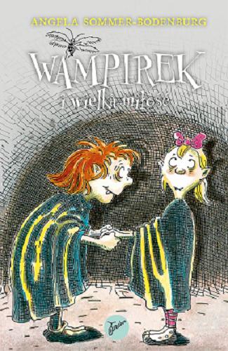 Okładka  Wampirek i wielka miłość / Angela Sommer-Bodenburg ; ilustracje: Amelie Glienke ; [tłumaczenie: Maria Przybyłowska].
