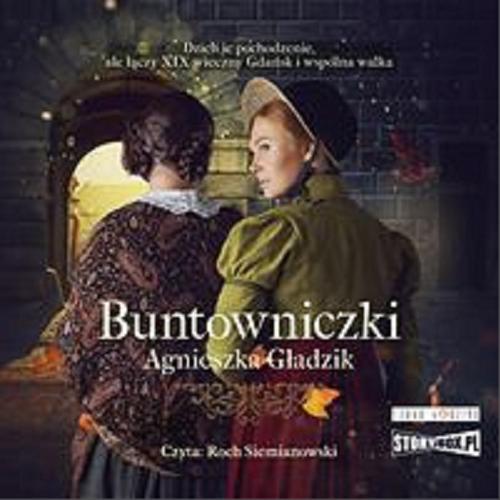Okładka książki Buntowniczki [Dokument dźwiękowy] / Agnieszka Gładzik.