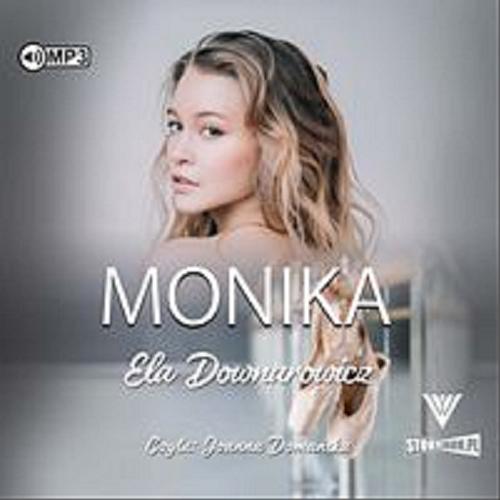 Okładka książki Monika [Dokument dźwiękowy] / Ela Downarowicz.