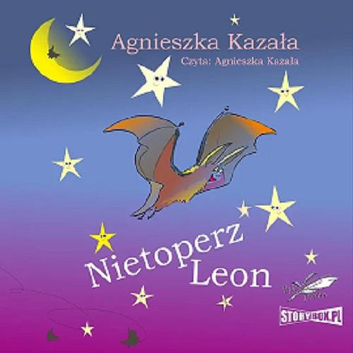 Okładka książki Nietoperz Leon [Dokument dźwiękowy] / Agnieszka Kazała.