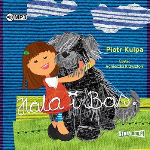 Okładka książki Hala i Bas / [Dokument dźwiękowy] Piotr Kulpa.