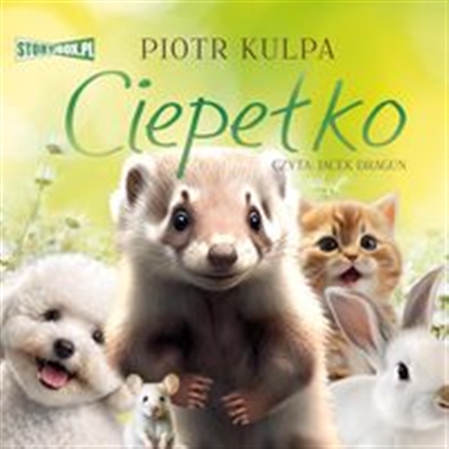Okładka książki Ciepełko [Dokument dźwiękowy] / Piotr Kulpa.
