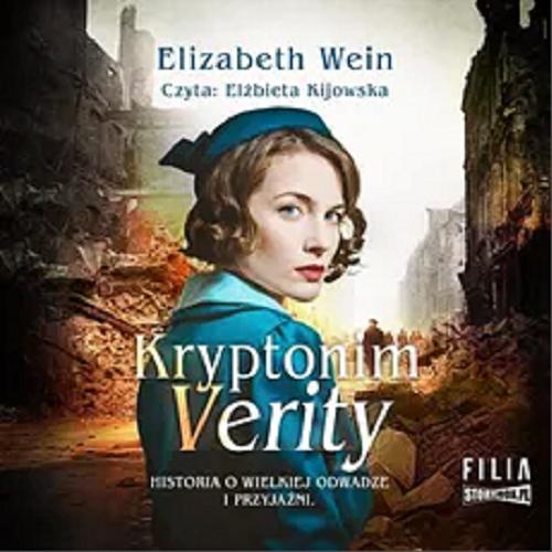 Okładka książki Kryptonim Verity : [ Dokument dźwiękowy ] historia o wielkiej odwadze i przyjaźni / Elizabeth Wein ; przełożyła Anna Bańkowska.