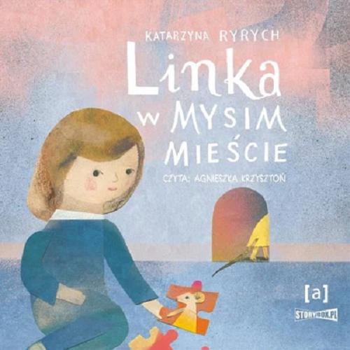 Okładka książki Linka w Mysim Mieście [Dokument dźwiękowy] / Katarzyna Ryrych.