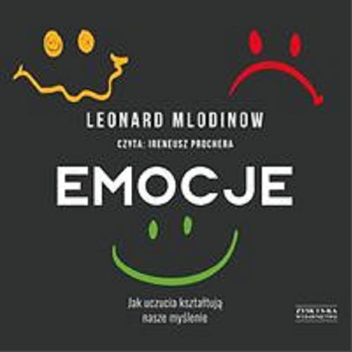 Okładka książki Emocje [Dokument dźwiękowy] : jak uczucia kształtują nasze myślenie / Leonard Mlodinow ; przekład: Tomasz Lanczewski.