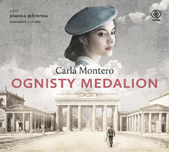 Okładka  Ognisty medalion : [Dokument dźwiękowy] / Carla Montero ; przekład Wojciech Charchalis.