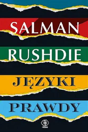 Okładka książki Języki prawdy : eseje z lat 2003-2020 / Salman Rushdie ; przełożyli Katarzyna Karłowska, Jerzy Kozłowski.