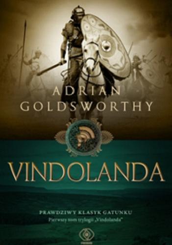 Okładka książki Vindolanda / Adrian Goldsworthy ; przełożył Janusz Szczepański.