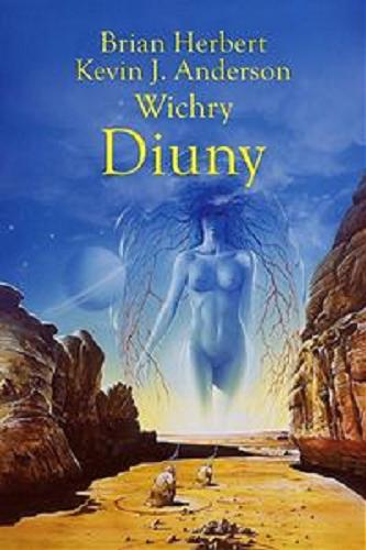 Okładka książki Wichry Diuny / Brian Herbert, Kevin J. Anderson ; przełożył Andrzej Jankowski ; [rysunki Wojciech Siudmak].