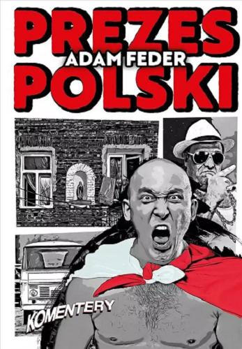 Okładka książki Prezes Polski / Adam Feder.