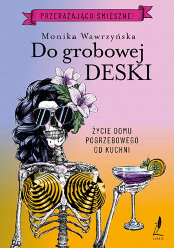 Okładka książki Do grobowej deski / Monika Wawrzyńska.