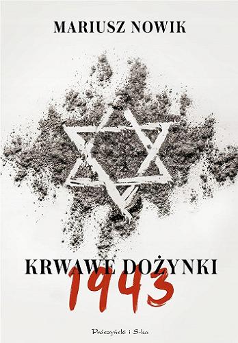 Okładka  Krwawe dożynki 1943 / Mariusz Nowik.
