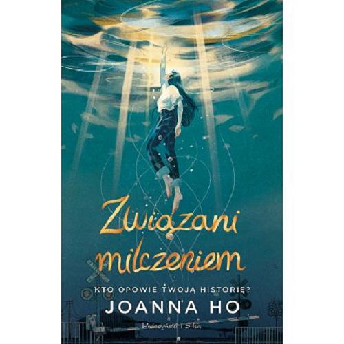 Okładka  Związani milczeniem / Joanna Ho ; przełożył Michał Juszkiewicz.