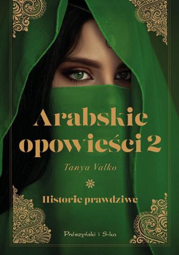 Okładka  Arabskie opowieści : historie prawdziwe. 2 / Tanya Valko.