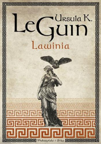 Okładka książki Lawinia / Ursula K. Le Guin ; przełożył Tomasz Wilusz.