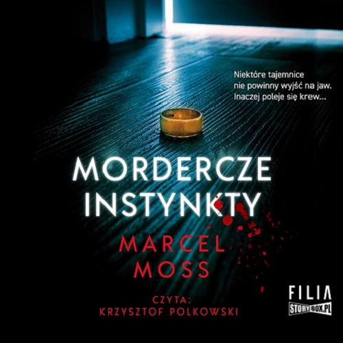 Okładka książki Mordercze instynkty / [Dokument dźwiękowy] Marcel Moss.