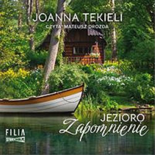 Okładka książki Jezioro Zapomnienie [Dokument dźwiękowy] / Joanna Tekieli.