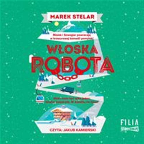 Okładka książki Wloska robota [Dokument dźwiękowy] / Marek Stelar.