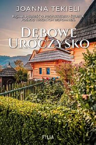 Okładka książki Dębowe uroczysko / Joanna Tekieli.