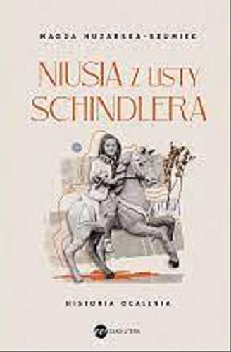 Okładka książki Niusia z Listy Schindlera : historia ocalenia / Magda Huzarska-Szumiec.