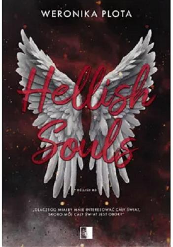 Okładka książki Hellish souls / Weronika Plota ; [projekt ilustracji: Marta Michniewicz].