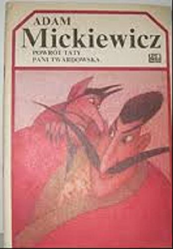 Okładka książki Powrót taty ; Pani Twardowska / Adam Mickiewicz ; il. Tomasz Borowski.