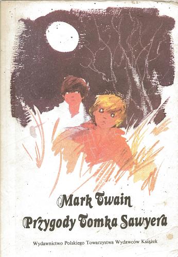 Okładka książki Przygody Tomka Sawyera / Mark Twain ; tł. Kazimierz Piotrowski.