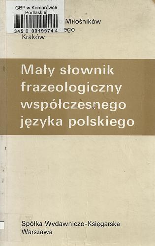 Okładka książki  Mały słownik frazeologiczny współczesnego języka polskiego  1