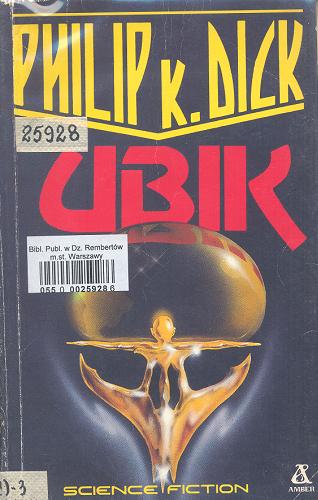 Okładka książki Ubik / Philip K. Dick ; przeł. Michał Ronikier; [il. Jerzy Skarżyński].