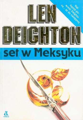 Okładka książki Set w Meksyku / Len Deighton ; przełożyła Teresa Sośnicka.