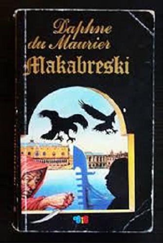 Okładka książki Makabreski / Daphne Du Maurier.