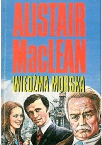 Okładka książki Wiedźma morska / Alistair MacLean ; przeł. [z ang.] Robert Ginalski.