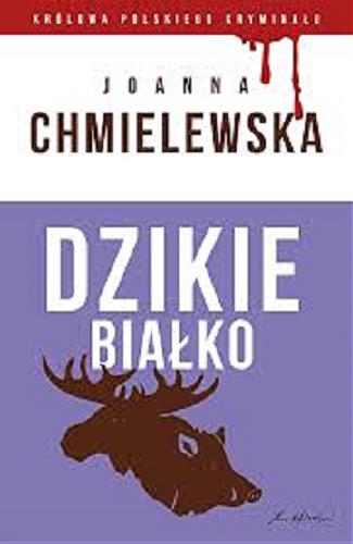 Okładka książki Dzikie białko /  Joanna Chmielewska.