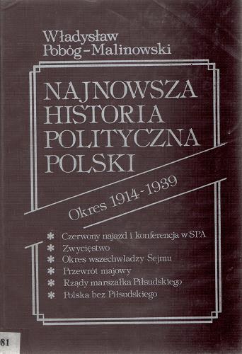 Okładka książki Najnowsza historia polityczna Polski. T. 2, cz. 1 1914-1939 / Władysław Pobóg-Malinowski.