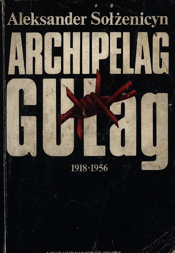 Okładka książki  Archipelag GUŁag 1918-1956 : próba dochodzenia literackiego. [T. 1], Część 1-2  6