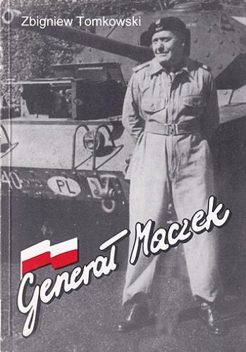 Okładka książki  Generał Maczek : Najstarszy żołnierz Rzeczypospolitej  1