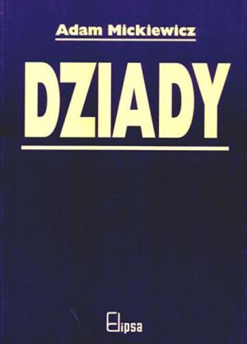 Okładka książki Dziady /  Adam Mickiewicz ; [posł. Maciej Krassowski].