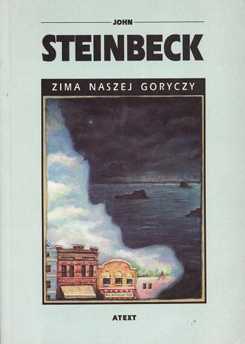 Okładka książki Zima naszej goryczy / John Steinbeck ; przeł. [z ang.] Bronisław Zieliński.