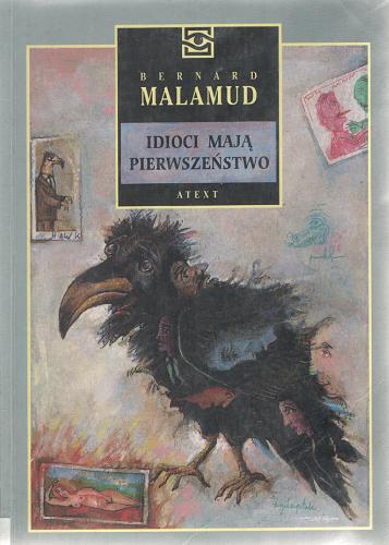 Okładka książki Idioci mają pierwszeństwo / Bernard Malamud ; tłum. Ewa Życińska.