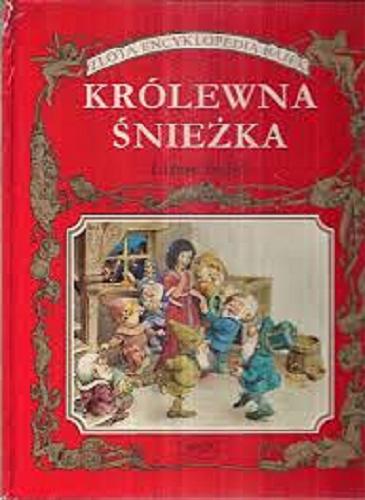 Okładka książki Królewna Śnieżka i inne bajki / [tekst: Peter Holeinone ; ilustracje Tony Wolf].