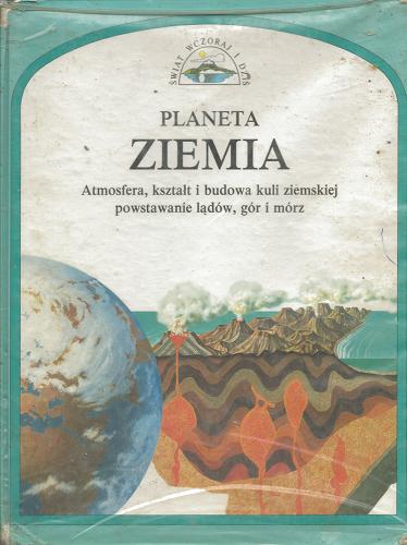 Okładka książki Planeta Ziemia / tekst Steve Parker, il. Giuliano Fornari, Luciano Corbella ; [przekł. z ang. Ewa Rejmer].