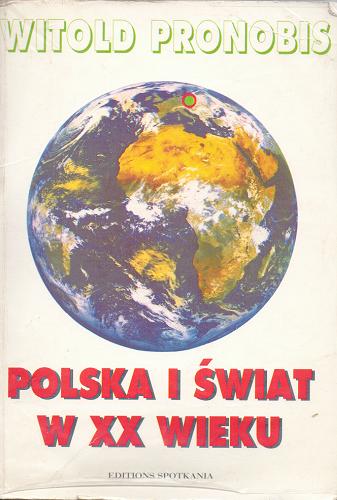 Okładka książki Polska i świat w XX wieku / Witold Pronobis.