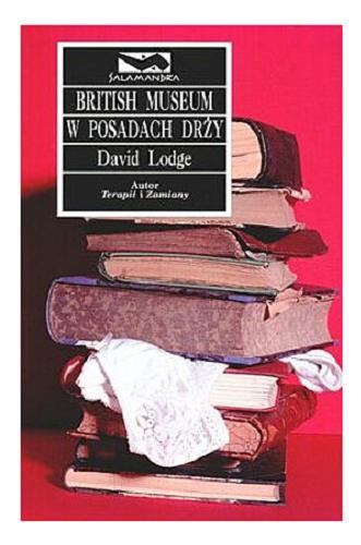 Okładka książki British Museum w posadach drży / David Lodge ; przełożył Przemysław Znaniecki.
