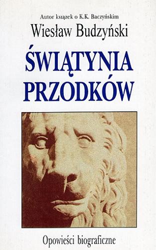 Okładka książki Świątynia przodków : [opowieści biograficzne] / Wiesław Budzyński.