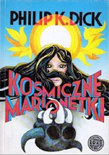 Okładka książki Kosmiczne marionetki / Philip K. Dick ; przeł. [z ang.] Jadwiga Andruszkiewicz-Fiejtek.