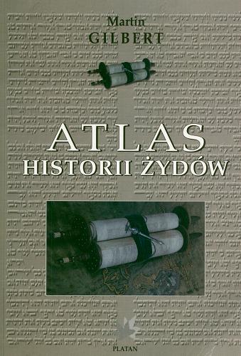 Okładka książki Atlas historii Żydów / Martin Gilbert.