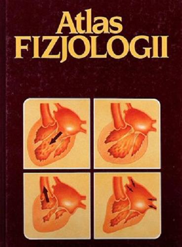Okładka książki Atlas fizjologii / Santiago Ferrandiz ; Fanny Font ; Lluis Serra.