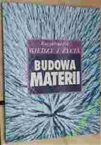 Okładka książki Budowa materii / Peter Lafferty ; tł. Andrzej Hennel.