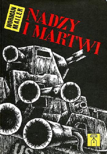 Okładka książki Nadzy i martwi / Norman Mailer ; przeł. Jan Zakrzewski ; [il. Piotr Pucek].